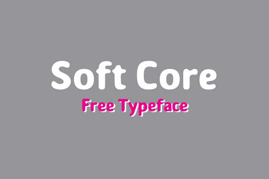 Soft Core Font Free
