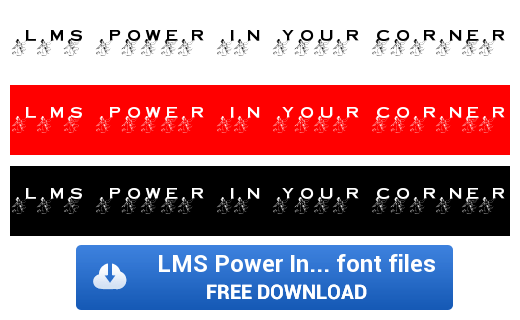 LMS Power In Your Corner Now font