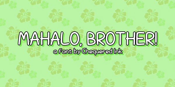 Mahalo, brother! Font
